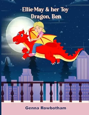 Ellie-May și dragonul ei de jucărie, Ben - Ellie-May & her Toy Dragon, Ben