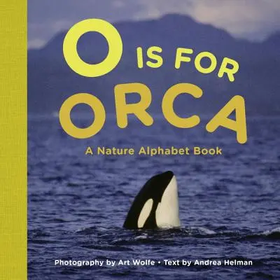 O de la Orca - O carte cu alfabetul naturii - O Is for Orca - A Nature Alphabet Book