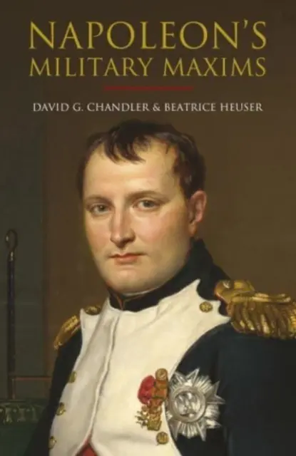 Maximele militare ale lui Napoleon - Napoleon's Military Maxims