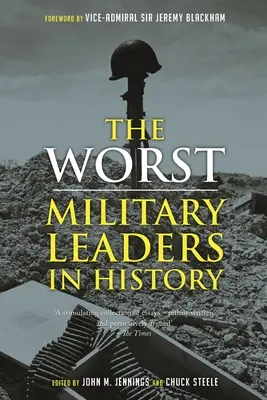 Cei mai răi lideri militari din istorie - The Worst Military Leaders in History