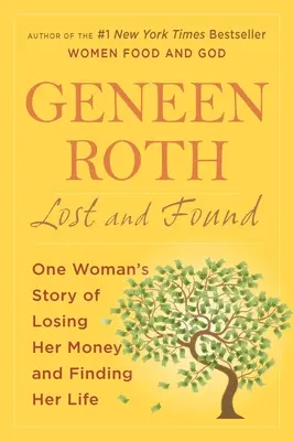 Pierdut și găsit: Povestea unei femei care și-a pierdut banii și și-a regăsit viața (One Woman's Story of Losing Her Money and Finding Her Life) - Lost and Found: One Woman's Story of Losing Her Money and Finding Her Life