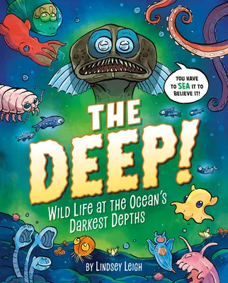 Adâncul!: Viața sălbatică din cele mai întunecate adâncuri ale oceanului - The Deep!: Wild Life at the Ocean's Darkest Depths