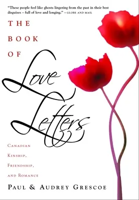 Cartea scrisorilor de dragoste: Canadian Kinship, Friendship, and Romance - The Book of Love Letters: Canadian Kinship, Friendship, and Romance