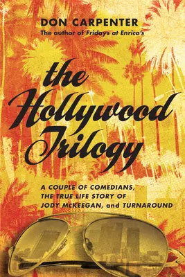 Trilogia de la Hollywood: Un cuplu de comedianți/The True Story of Jody McKeegan/Turnaround - The Hollywood Trilogy: A Couple of Comedians/The True Story of Jody McKeegan/Turnaround