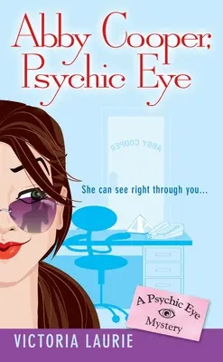 Abby Cooper: Ochiul psihic: Un mister al ochiului psihic - Abby Cooper: Psychic Eye: A Psychic Eye Mystery