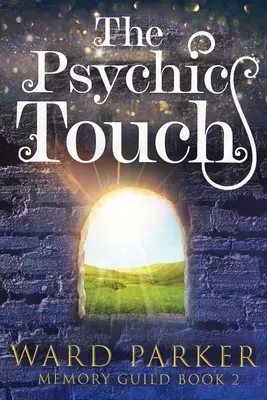 Atingerea psihică: Un mister paranormal la mijlocul vieții - The Psychic Touch: A midlife paranormal mystery
