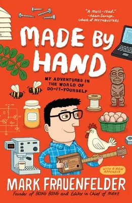 Made by Hand: Aventurile mele în lumea de Do-It-Yourself - Made by Hand: My Adventures in the World of Do-It-Yourself