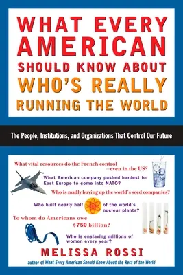 Ce ar trebui să știe fiecare american despre cine conduce cu adevărat lumea: Oamenii, instituțiile și organizațiile care ne controlează viitorul: The People, Institutions, and Organizations That Control Our Future - What Every American Should Know about Who's Really Running the World: The People, Institutions, and Organizations That Control Our Future