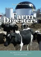Digestere agricole - Digesterele anaerobe produc biogaz curat regenerabil și reduc emisiile de gaze cu efect de seră, poluarea apei și dependența de hrana artificială - Farm Digesters - Anaerobic Digesters Produce Clean Renewable Biogas, and Reduce Greenhouse Emissions, Water Pollution and Dependence on Artificial Fe