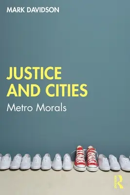 Justiție și orașe: Metro Morals - Justice and Cities: Metro Morals