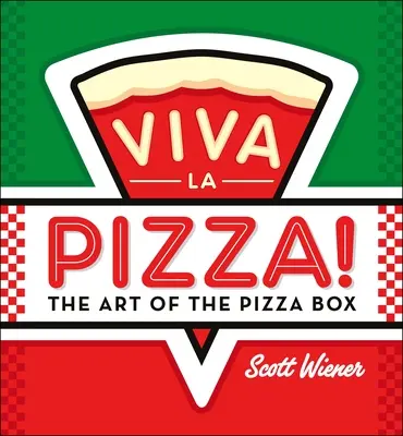 Viva La Pizza!: Arta cutiei de pizza: The Art of the Pizza Box - Viva La Pizza!: The Art of the Pizza Box