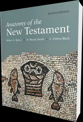 Anatomia Noului Testament, ediția a 8-a - Anatomy of the New Testament, 8th Edition