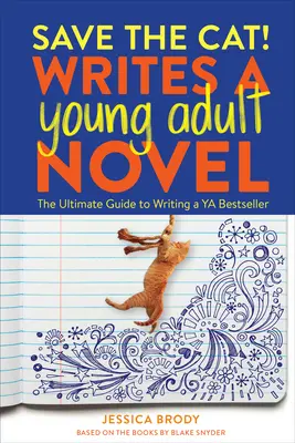 Save the Cat! Scrie un roman pentru tineri adulți: Ghidul suprem pentru scrierea unui bestseller YA - Save the Cat! Writes a Young Adult Novel: The Ultimate Guide to Writing a YA Bestseller