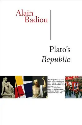 Republica lui Platon (Badiou Alain (Ecole normale superieure)) - Plato's Republic (Badiou Alain (Ecole normale superieure))