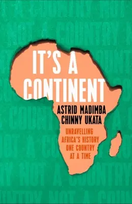It's a Continent: Descoperirea istoriei Africii, o țară la un moment dat - It's a Continent: Unravelling Africa's History One Country at a Time