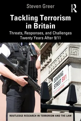 Combaterea terorismului în Marea Britanie: Amenințări, răspunsuri și provocări la douăzeci de ani după 11 septembrie - Tackling Terrorism in Britain: Threats, Responses, and Challenges Twenty Years After 9/11