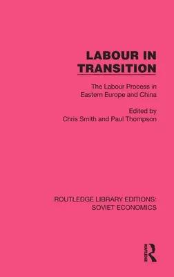 Munca în tranziție: Procesul muncii în Europa de Est și China - Labour in Transition: The Labour Process in Eastern Europe and China