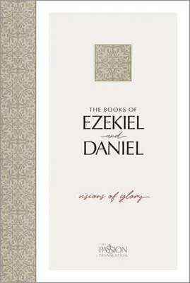 Cărțile lui Ezechiel și Daniel: Viziuni de glorie - The Books of Ezekiel & Daniel: Visions of Glory