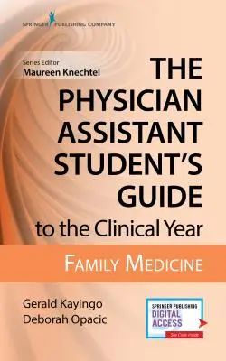 Ghidul studentului asistent medical pentru anul clinic: Medicină de familie: Cu acces online gratuit! - The Physician Assistant Student's Guide to the Clinical Year: Family Medicine: With Free Online Access!