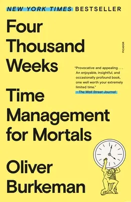 Patru mii de săptămâni: Managementul timpului pentru muritori - Four Thousand Weeks: Time Management for Mortals