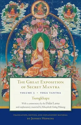 Marea expunere a mantrei secrete, volumul trei: Yoga Tantra - The Great Exposition of Secret Mantra, Volume Three: Yoga Tantra