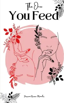 Cel pe care îl hrănești - The One You Feed
