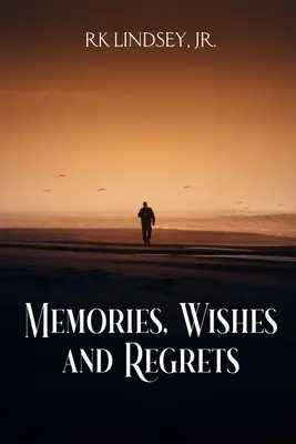 Amintiri, dorințe și regrete - Memories, Wishes and Regrets