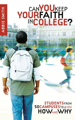 Poți să-ți păstrezi credința în facultate? Studenți din 50 de campusuri vă spun cum - și de ce - Can You Keep Your Faith in College?: Students from 50 Campuses Tell You How - And Why