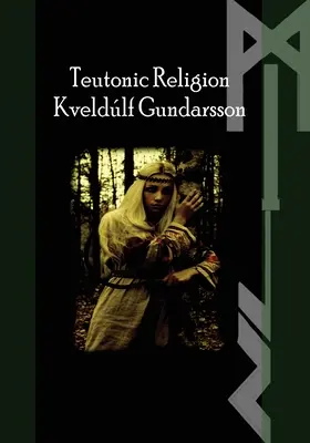 Calea teutonă: Religia - The Teutonic Way: Religion