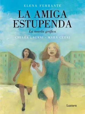 La Amiga Estupenda. Novela Grfica Basada En El Libro de Elena Ferrante / My Bri Lliant Friend (Roman grafic) - La Amiga Estupenda. Novela Grfica Basada En El Libro de Elena Ferrante / My Bri Lliant Friend (Graphic Novel)