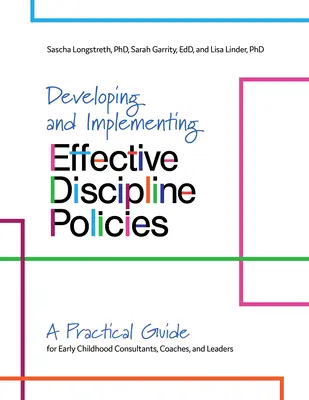 Developing and Implementing Effective Discipline Policies: Un ghid practic pentru consultanții, antrenorii și liderii din domeniul copilăriei timpurii - Developing and Implementing Effective Discipline Policies: A Practical Guide for Early Childhood Consultants, Coaches, and Leaders