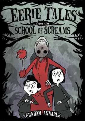Povești stranii de la Școala țipetelor - Eerie Tales from the School of Screams