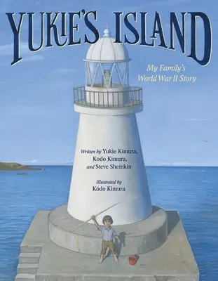 Insula lui Yukie: Povestea familiei mele din al Doilea Război Mondial - Yukie's Island: My Family's World War II Story