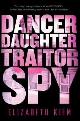 Dansatoare, fiică, trădătoare, spion - Dancer, Daughter, Traitor, Spy