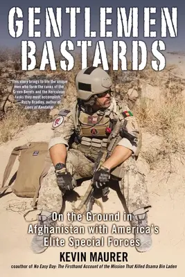 Gentlemen Bastards: Pe teren în Afganistan cu forțele speciale de elită ale Americii - Gentlemen Bastards: On the Ground in Afghanistan with America's Elite Special Forces