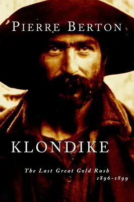 Klondike - Ultima mare goană după aur, 1896-1899 - Klondike - The Last Great Gold Rush, 1896-1899