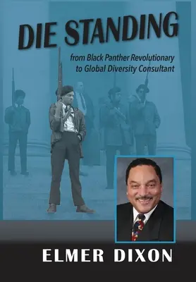 Die Standing: De la revoluționar Black Panther la consultant global în diversitate - Die Standing: From Black Panther Revolutionary to Global Diversity Consultant