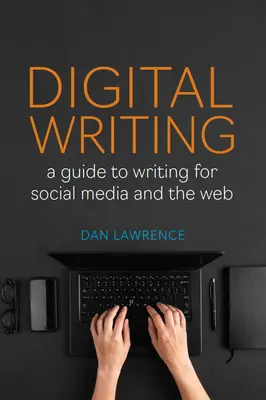 Scrierea digitală: Un ghid de scriere pentru social media și web - Digital Writing: A Guide to Writing for Social Media and the Web