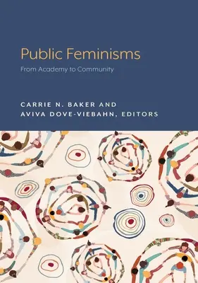 Feminisme publice: De la academie la comunitate - Public Feminisms: From Academy to Community