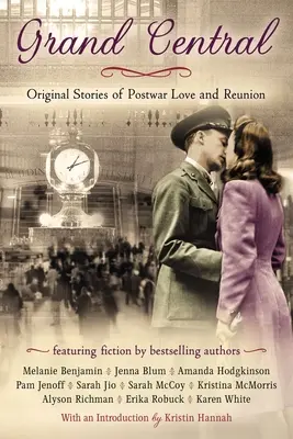 Grand Central: Povești originale de dragoste și reîntâlnire postbelică - Grand Central: Original Stories of Postwar Love and Reunion