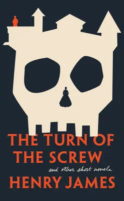 The Turn of the Screw și alte romane scurte - The Turn of the Screw and Other Short Novels