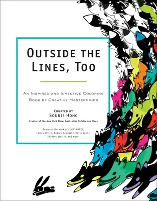 Outside the Lines, Too: O carte de colorat inspirată și inventivă de Creative Masterminds - Outside the Lines, Too: An Inspired and Inventive Coloring Book by Creative Masterminds