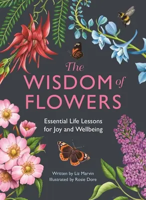 Înțelepciunea florilor: Lecții esențiale de viață pentru bucurie și bunăstare - The Wisdom of Flowers: Essential Life Lessons for Joy and Wellbeing