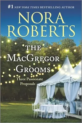 The MacGregor Grooms: Trei propuneri pasionale - The MacGregor Grooms: Three Passionate Proposals