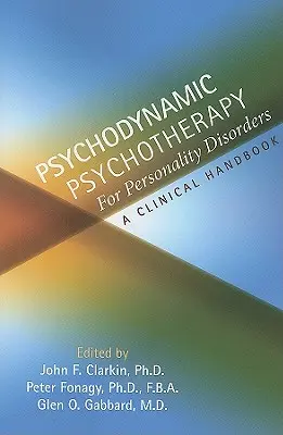 Psihoterapie psihodinamică pentru tulburările de personalitate: Un manual clinic - Psychodynamic Psychotherapy for Personality Disorders: A Clinical Handbook