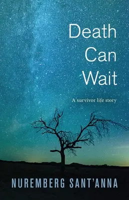 Moartea poate aștepta: Povestea vieții unui supraviețuitor - Death Can Wait: A Survivor Life Story