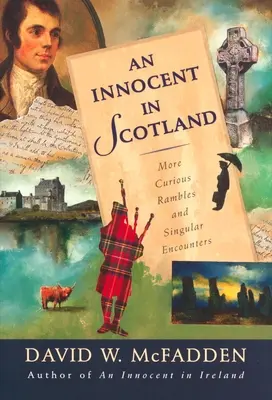 Un inocent în Scoția: Alte rătăciri curioase și întâlniri singulare - An Innocent in Scotland: More Curious Rambles and Singular Encounters