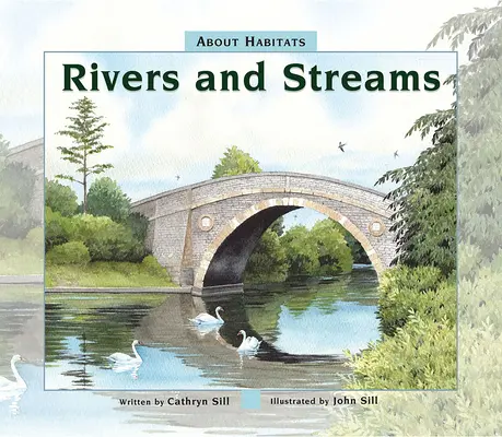 Despre habitate: Râuri și pârâuri - About Habitats: Rivers and Streams