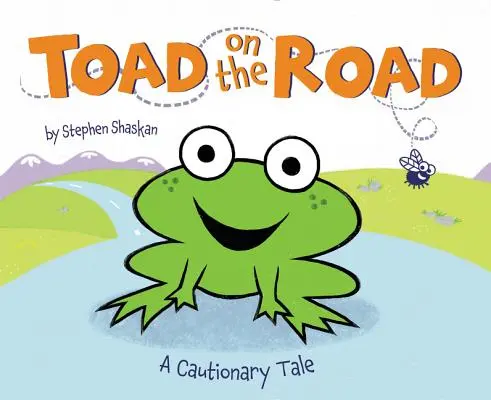 Broasca pe drum: O poveste precaută - Toad on the Road: A Cautionary Tale