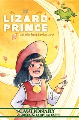 Prințul șopârlă și alte povestiri sud-americane - The Lizard Prince and Other South American Stories